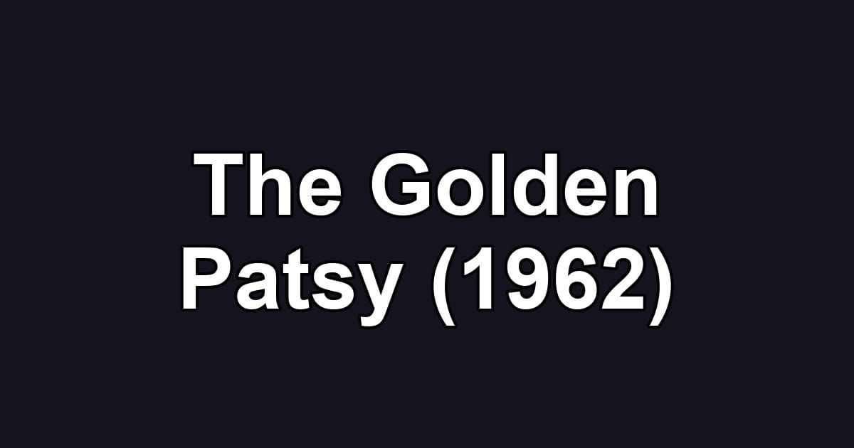 The Golden Patsy (1962)