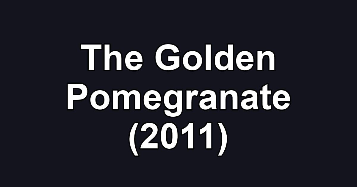 The Golden Pomegranate (2011)