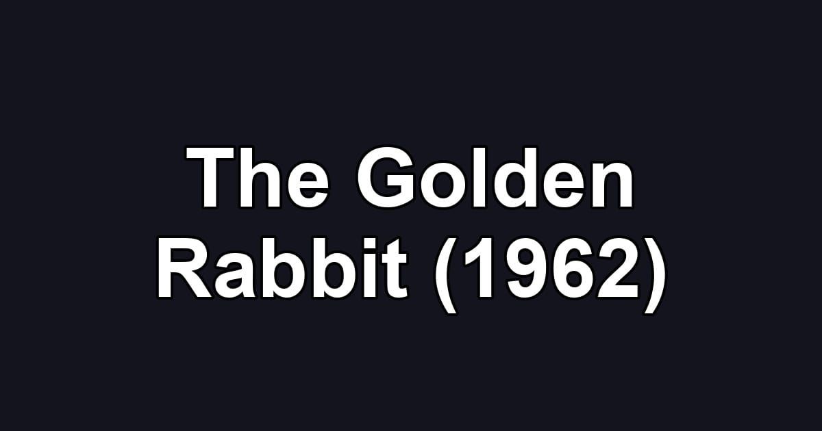 The Golden Rabbit (1962)