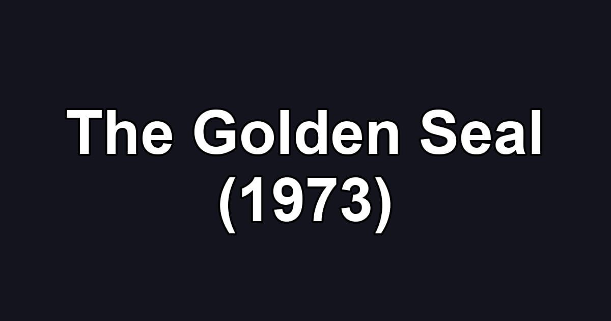 The Golden Seal (1973)