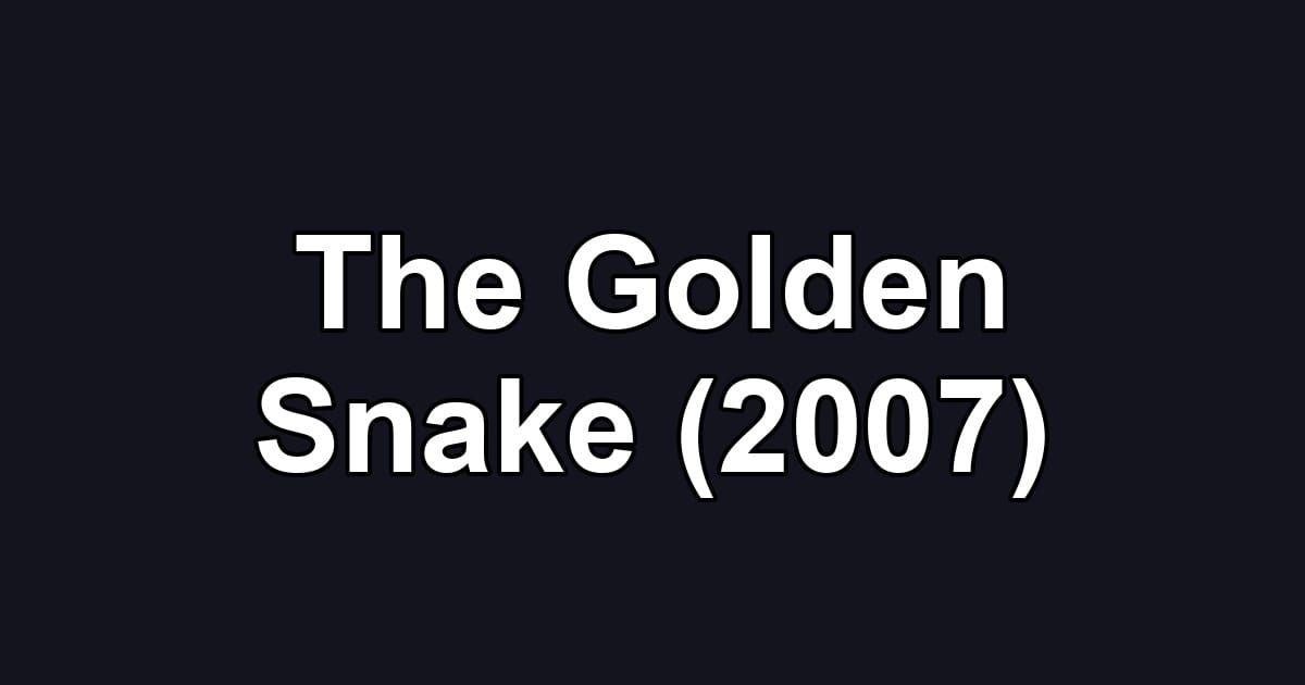 The Golden Snake (2007)