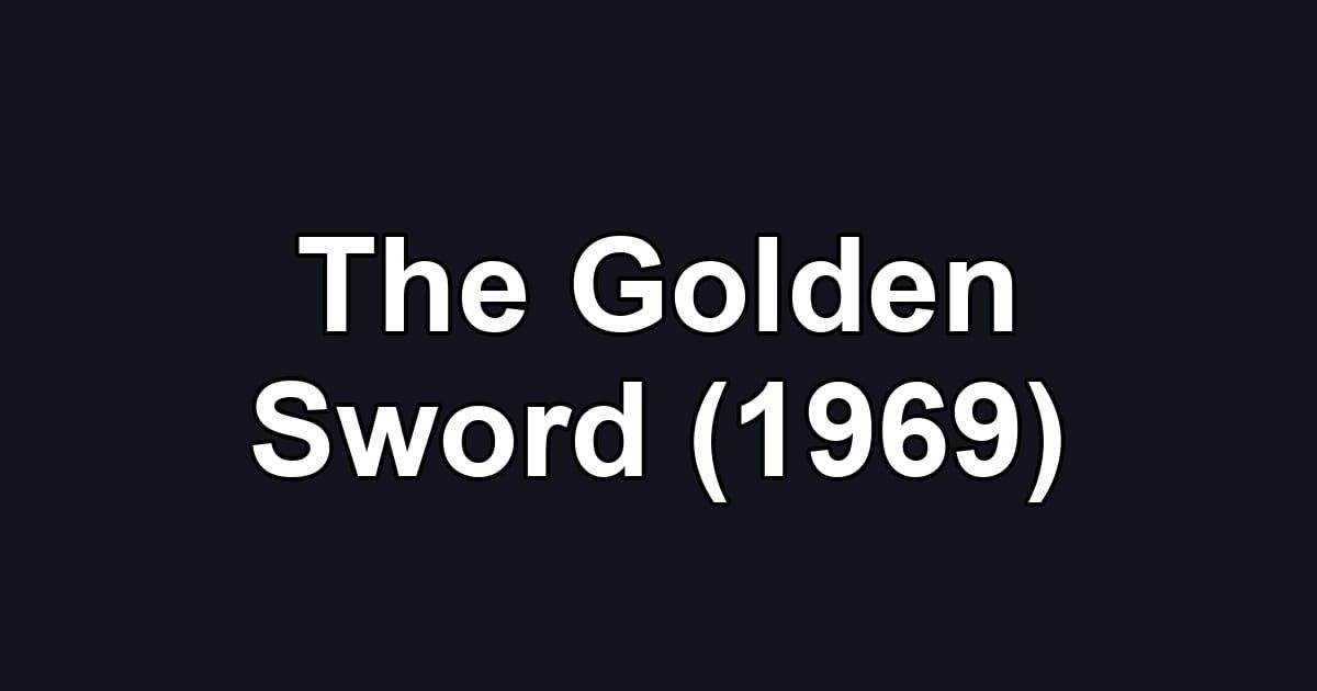 The Golden Sword (1969)