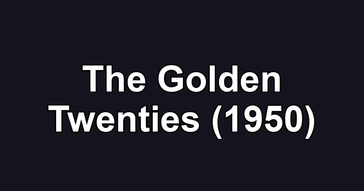 The Golden Twenties (1950)