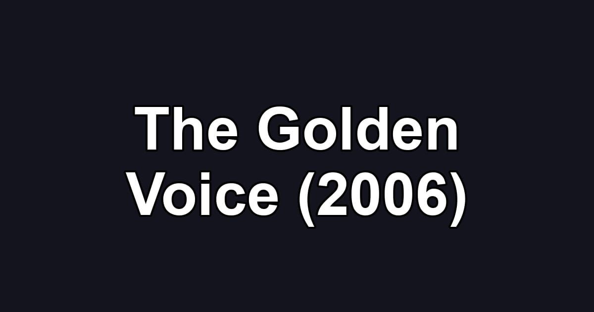 The Golden Voice (2006)