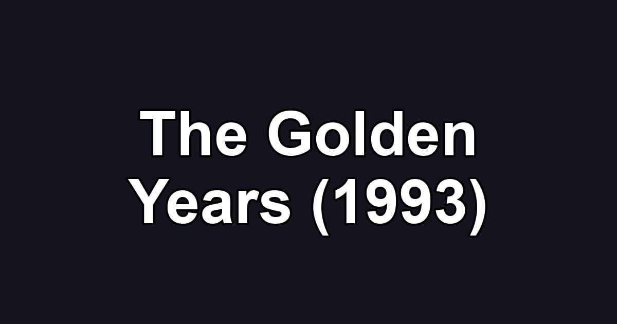 The Golden Years (1993)