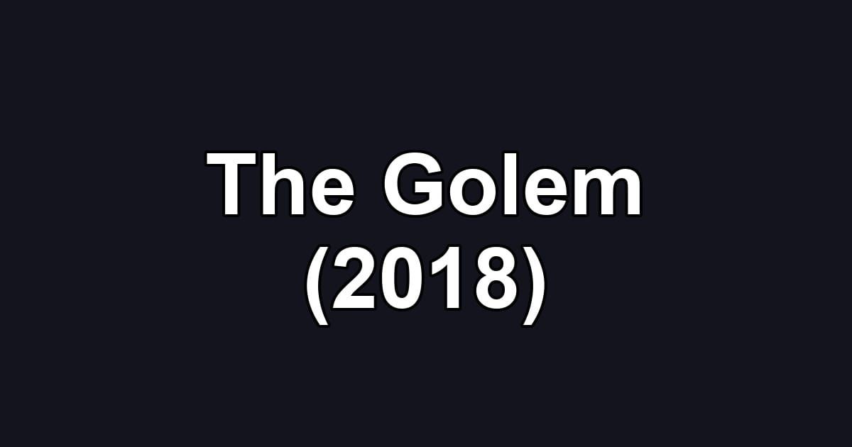The Golem (2018)
