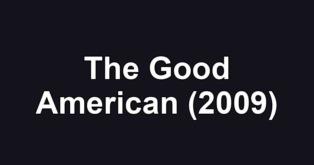 The Good American (2009)