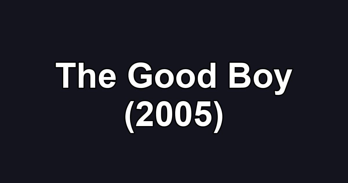The Good Boy (2005)
