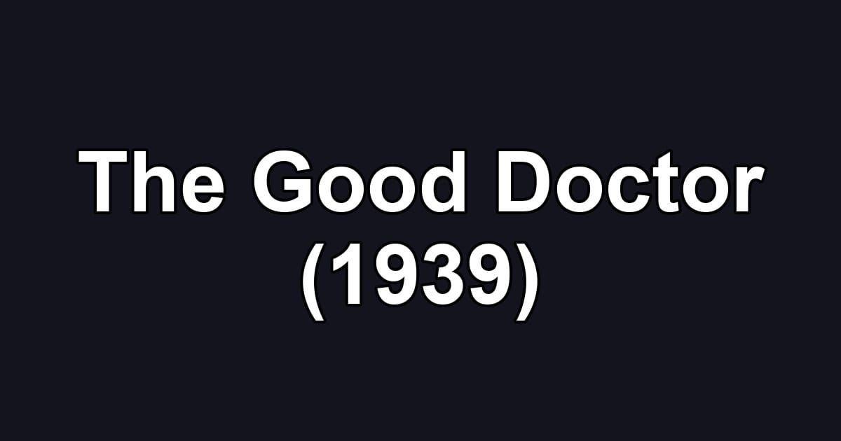 The Good Doctor (1939)