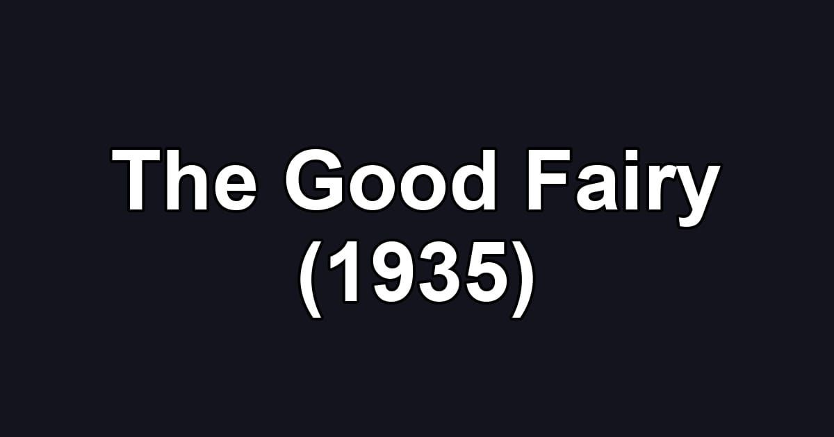 The Good Fairy (1935)