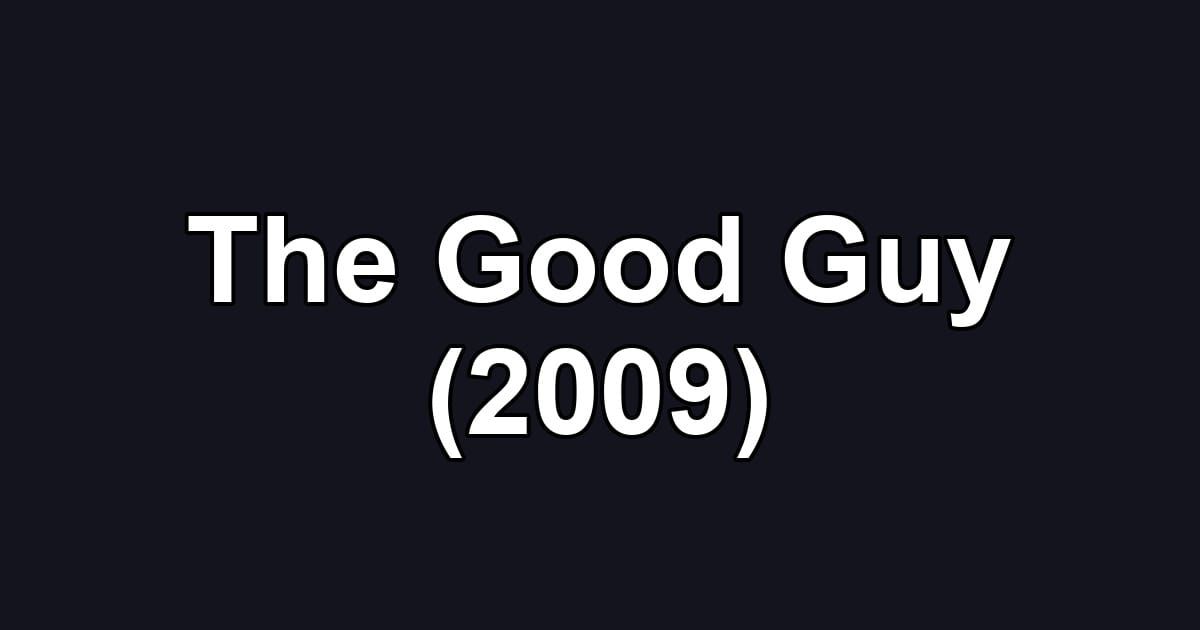 The Good Guy (2009)