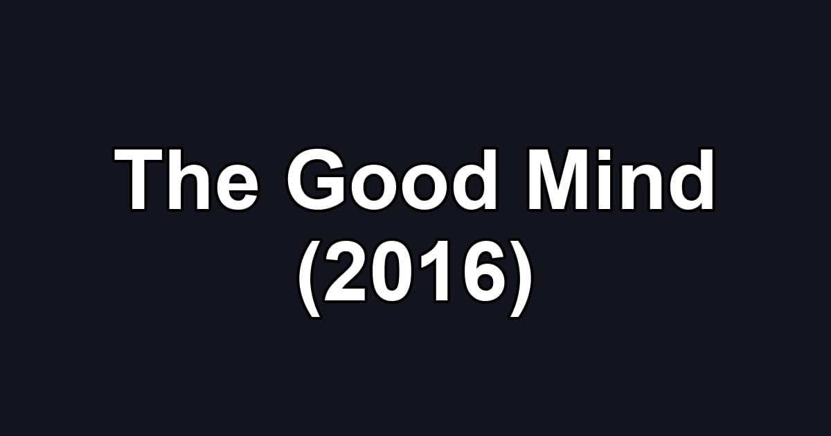 The Good Mind (2016)