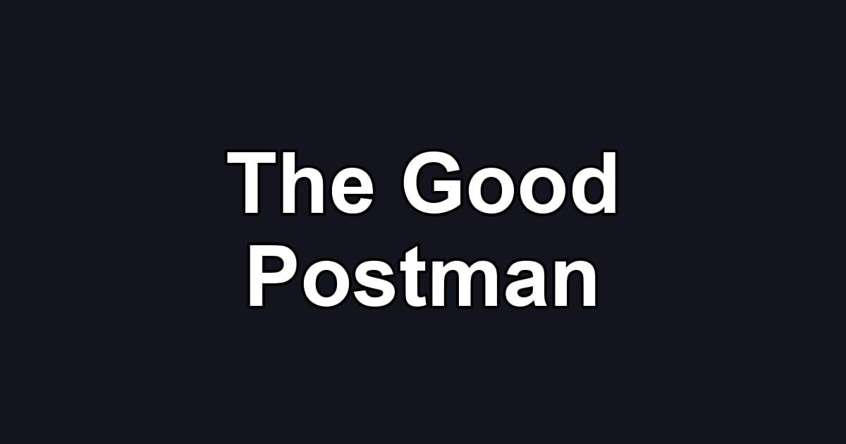 The Good Postman