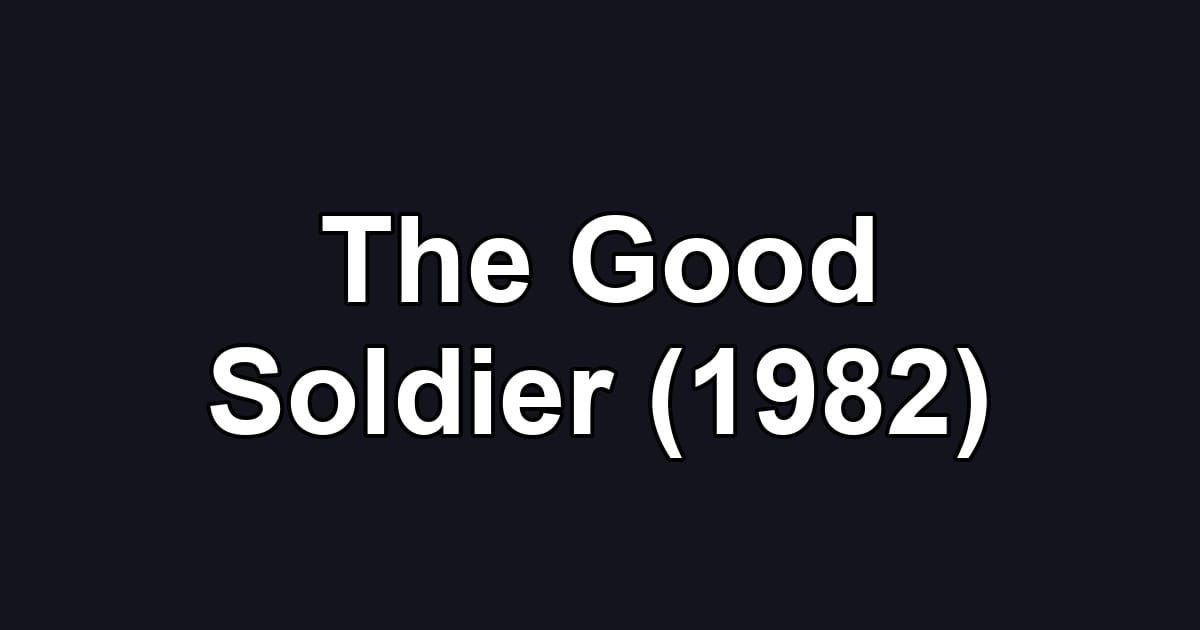 The Good Soldier (1982)