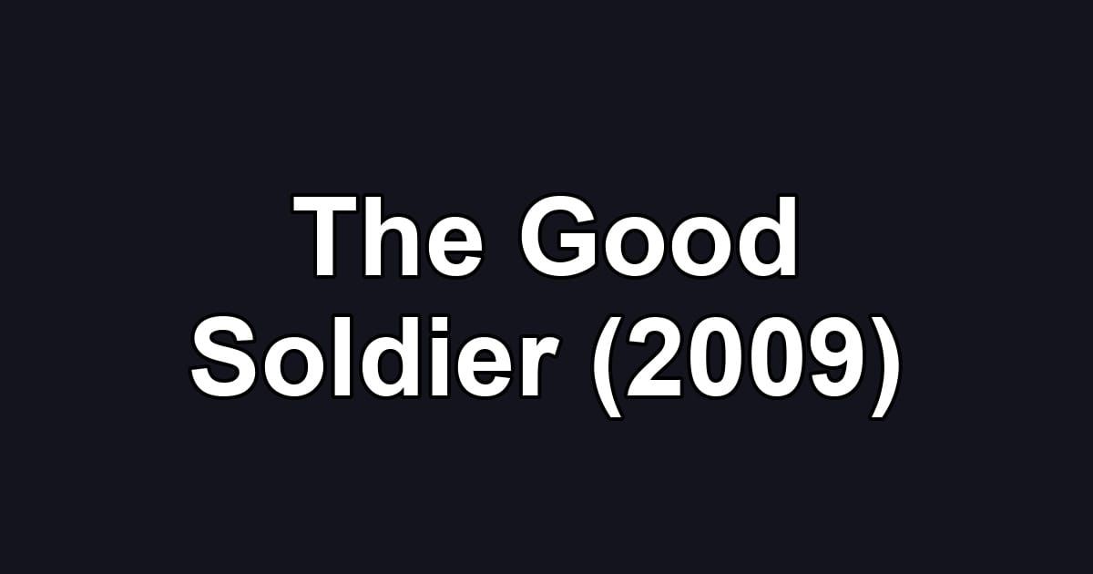 The Good Soldier (2009)