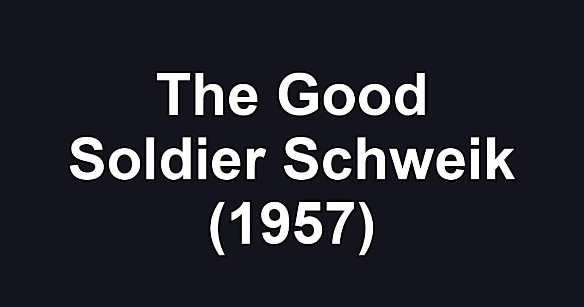 The Good Soldier Schweik (1957)