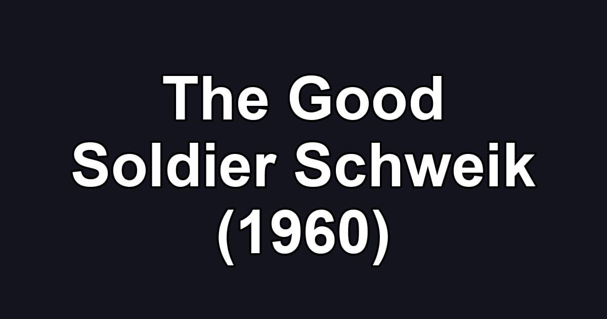 The Good Soldier Schweik (1960)