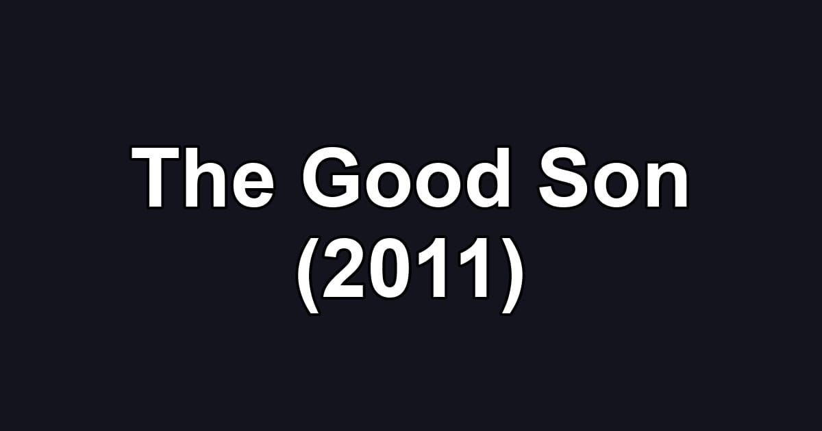 The Good Son (2011)