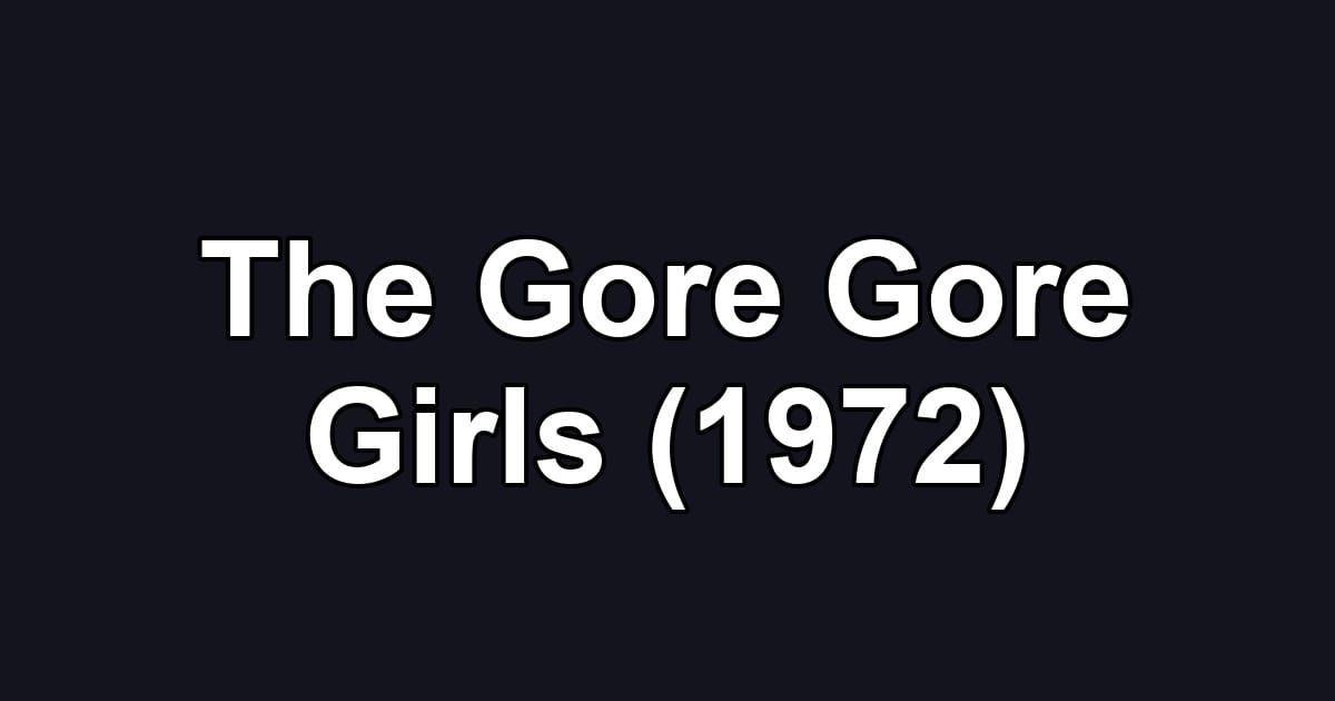 The Gore Gore Girls (1972)