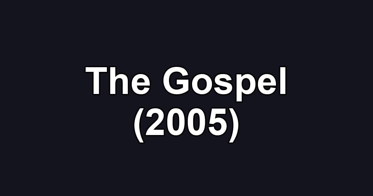 The Gospel (2005)