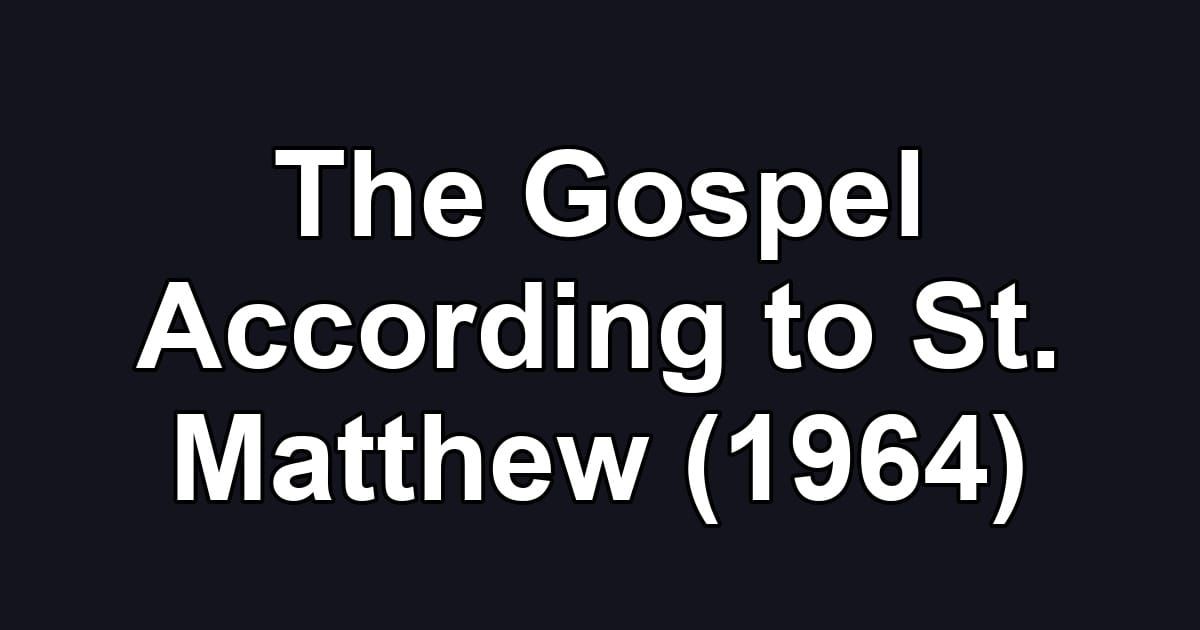 The Gospel According to St. Matthew (1964)