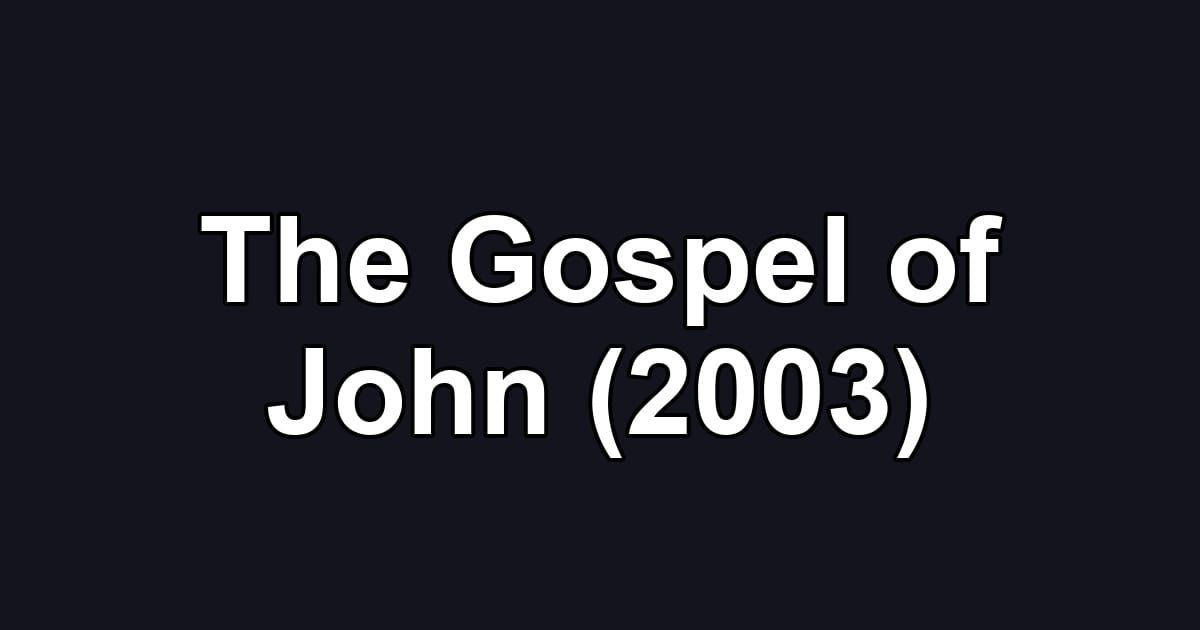 The Gospel of John (2003)