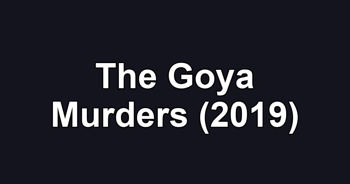 The Goya Murders (2019)