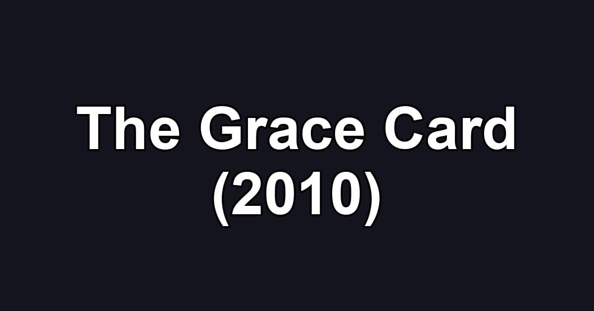 The Grace Card (2010)