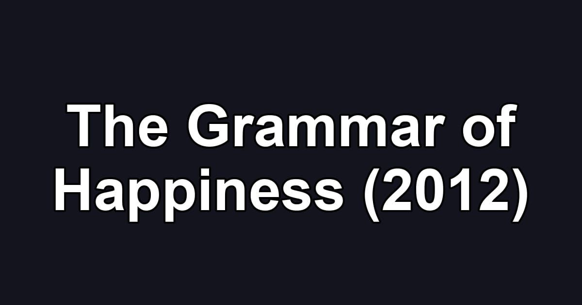 The Grammar of Happiness (2012)