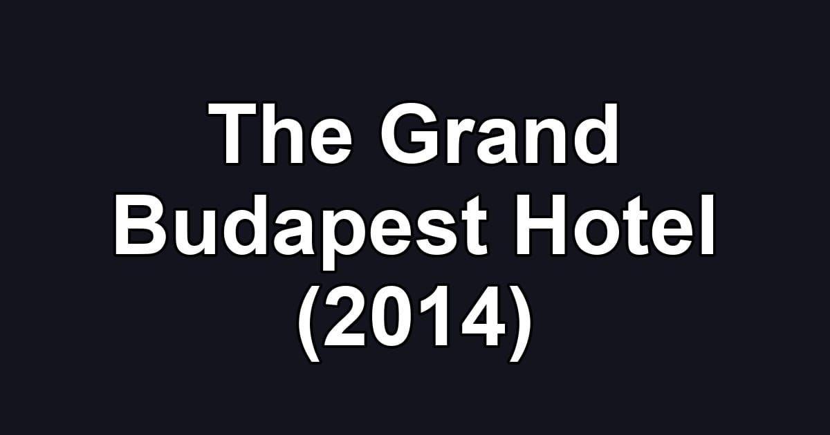 The Grand Budapest Hotel (2014)