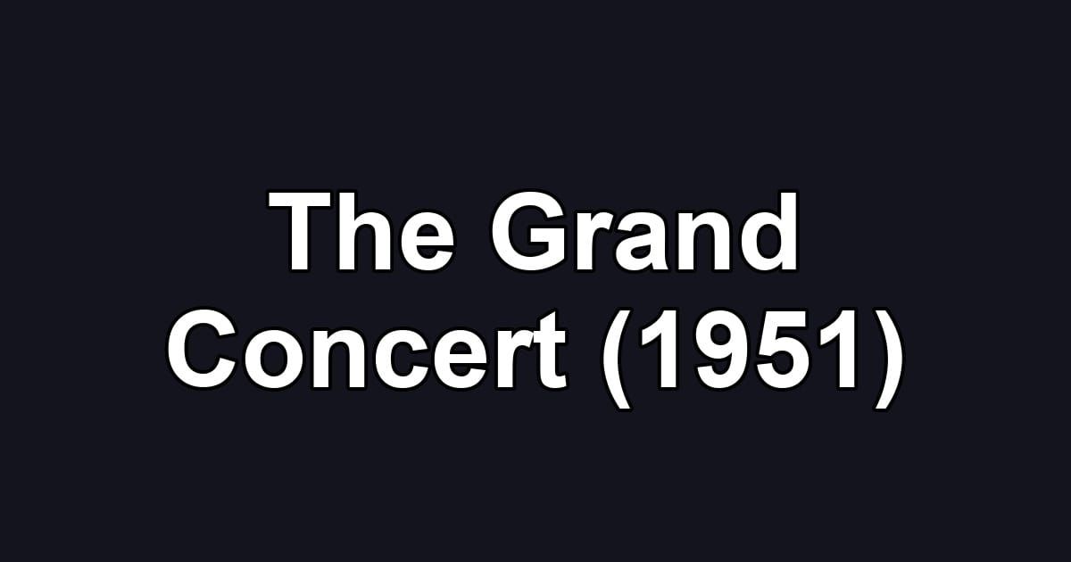 The Grand Concert (1951)