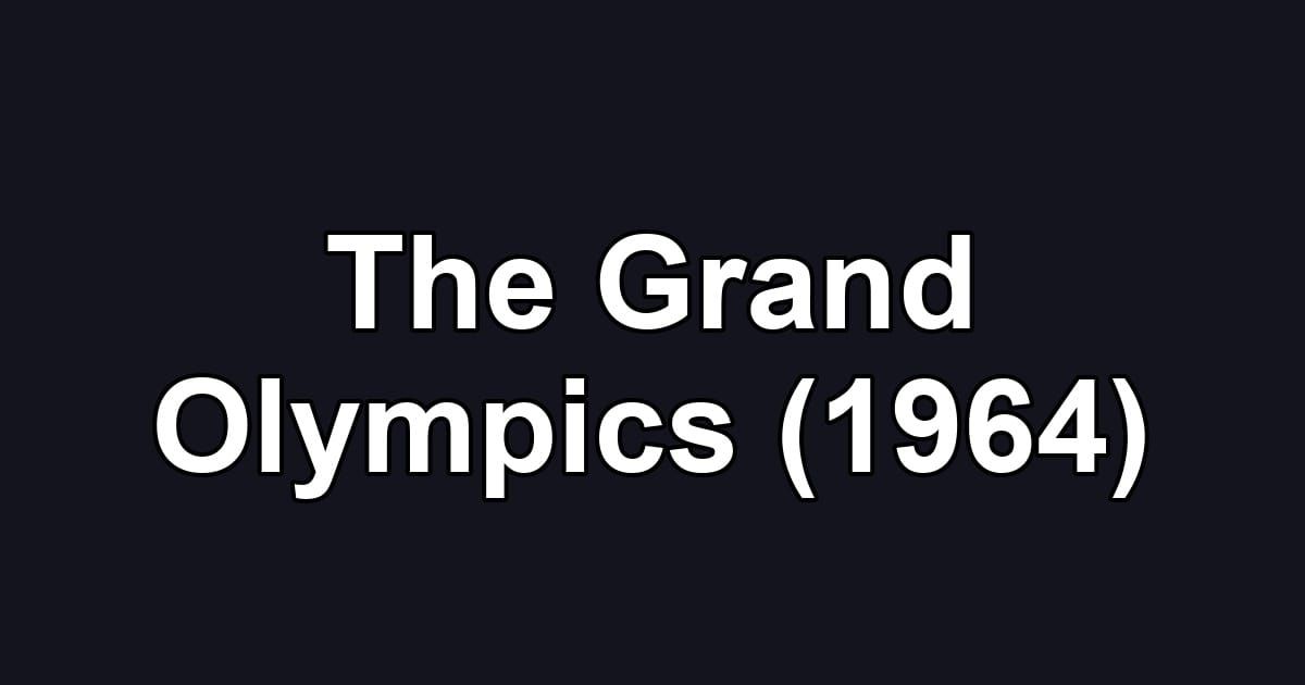 The Grand Olympics (1964)