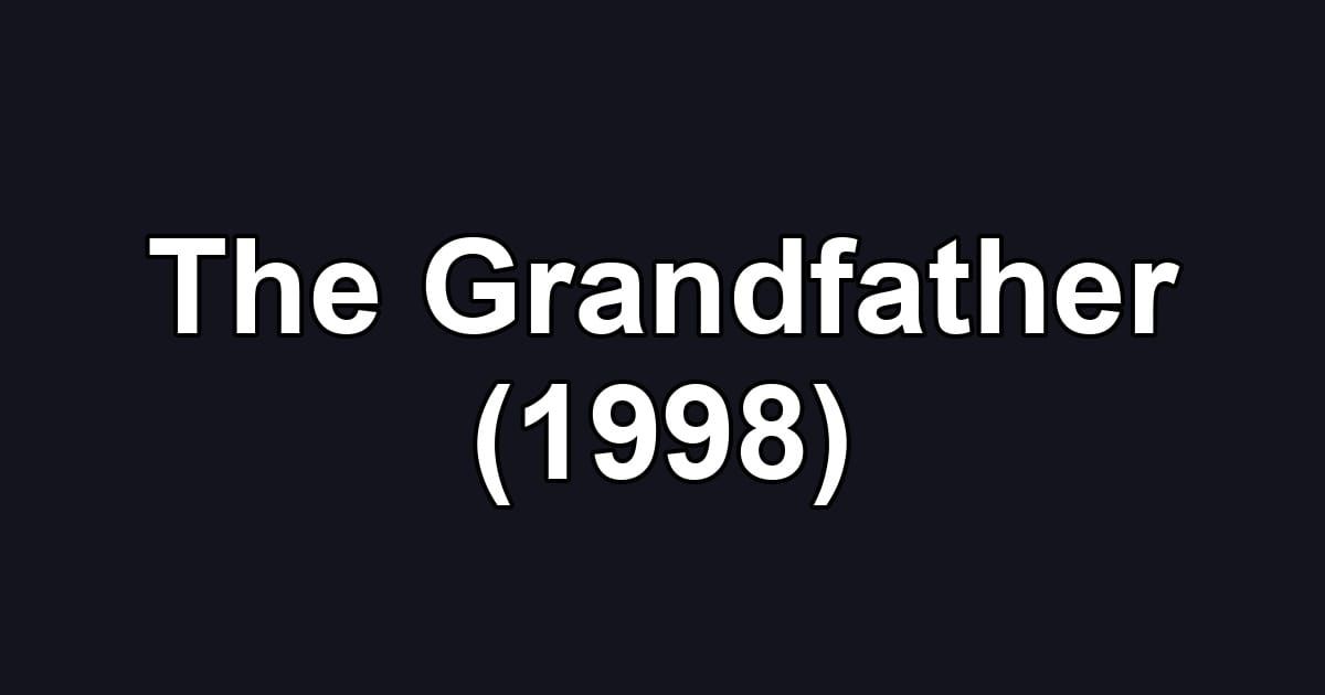 The Grandfather (1998)