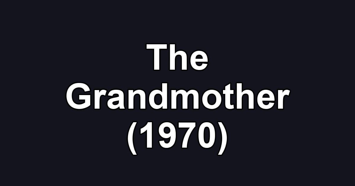 The Grandmother (1970)