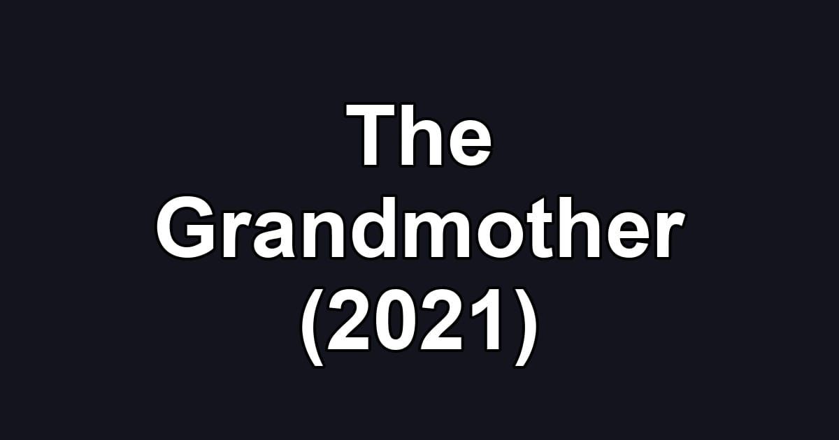 The Grandmother (2021)