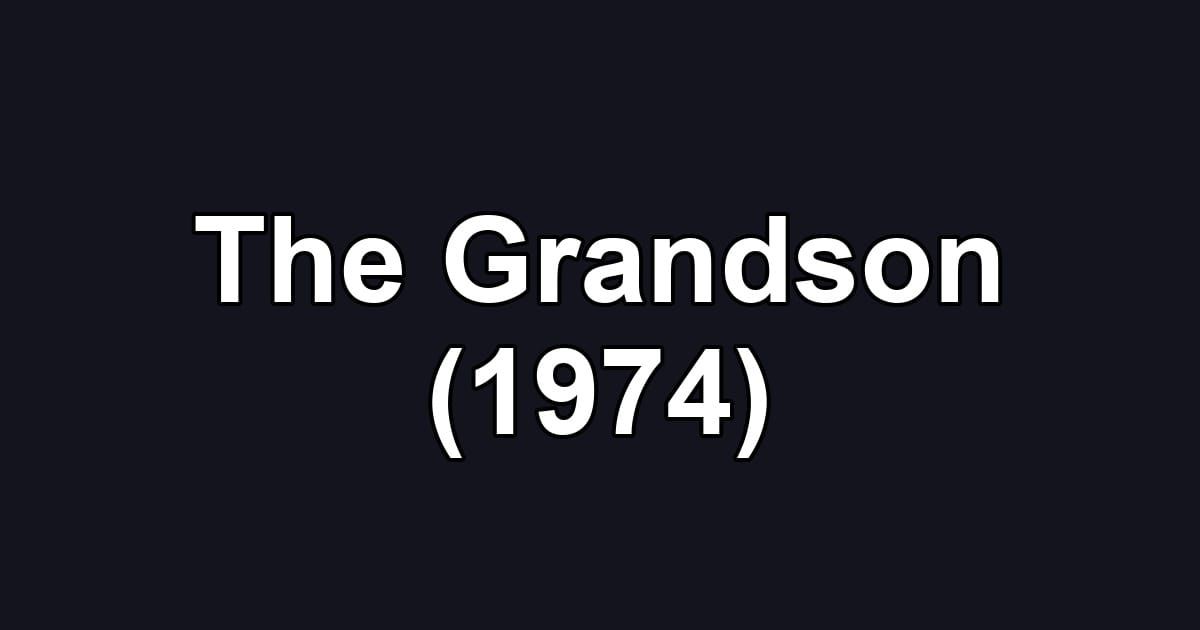 The Grandson (1974)
