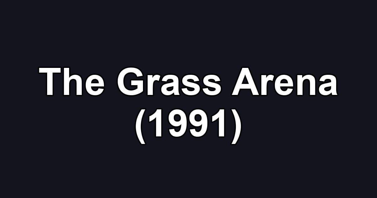 The Grass Arena (1991)