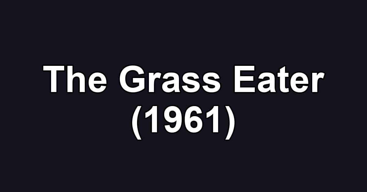 The Grass Eater (1961)