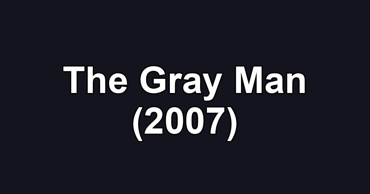 The Gray Man (2007)