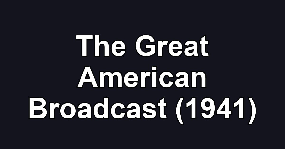 The Great American Broadcast (1941)