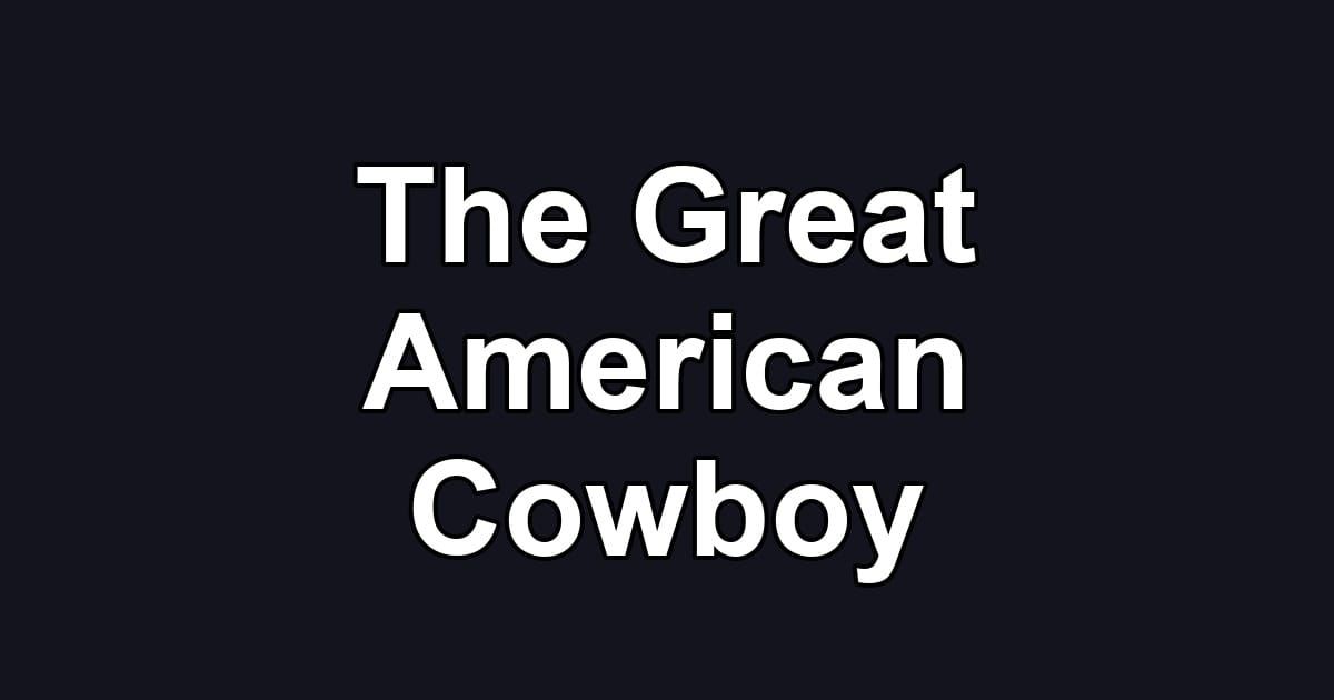 The Great American Cowboy