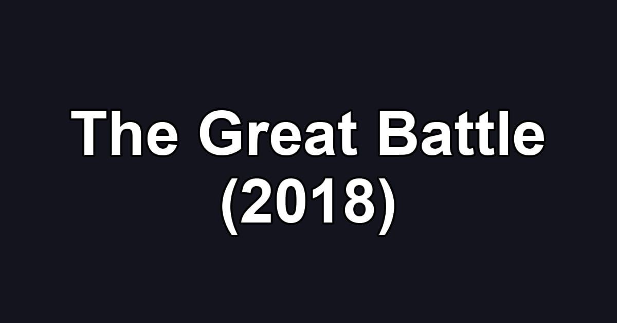 The Great Battle (2018)
