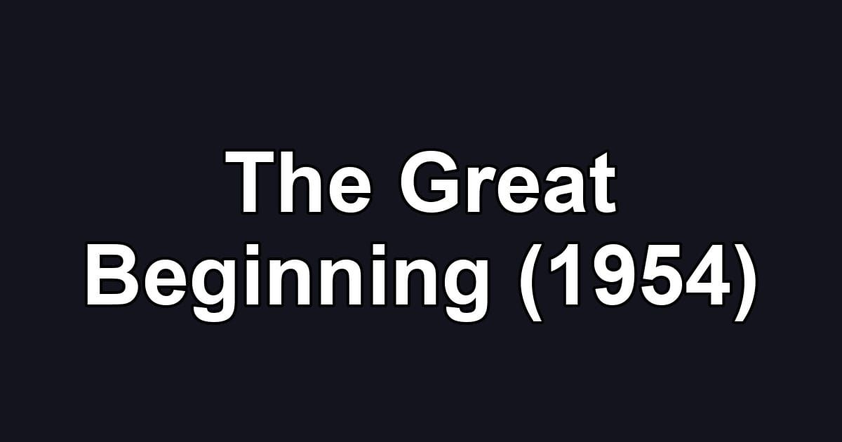 The Great Beginning (1954)