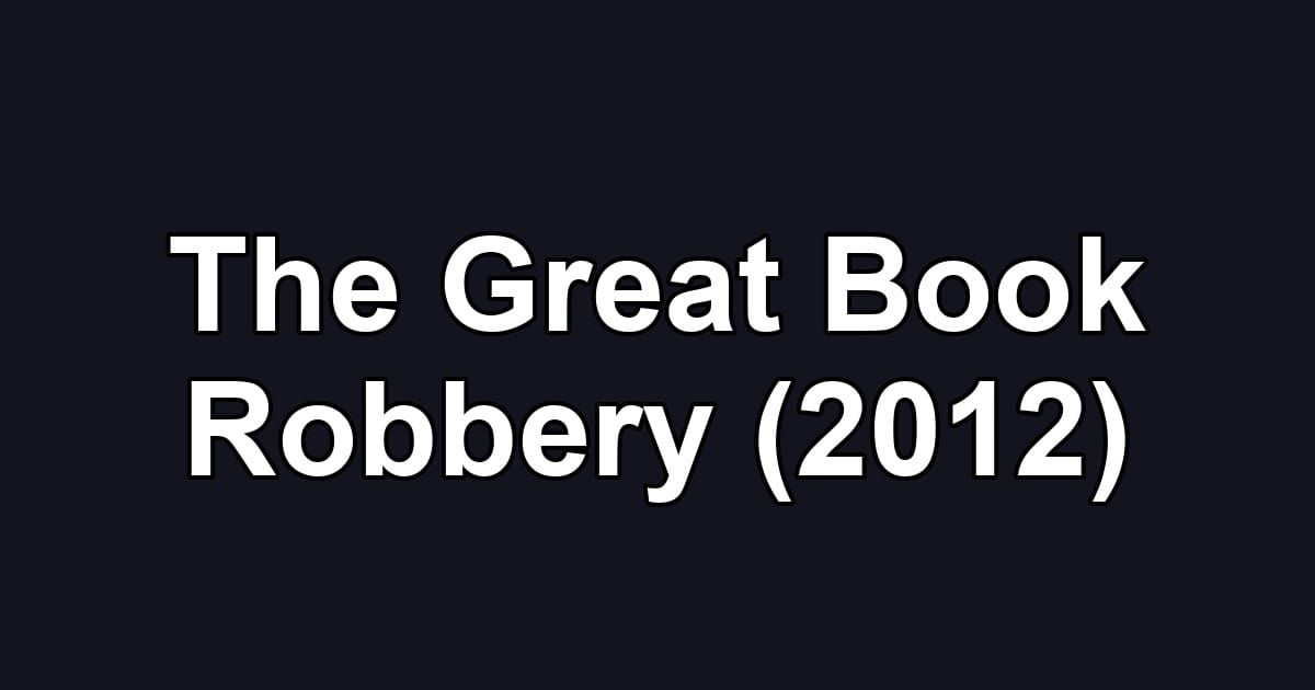 The Great Book Robbery (2012)