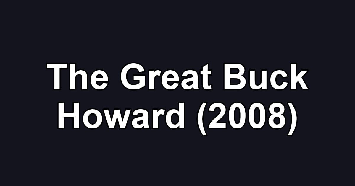 The Great Buck Howard (2008)
