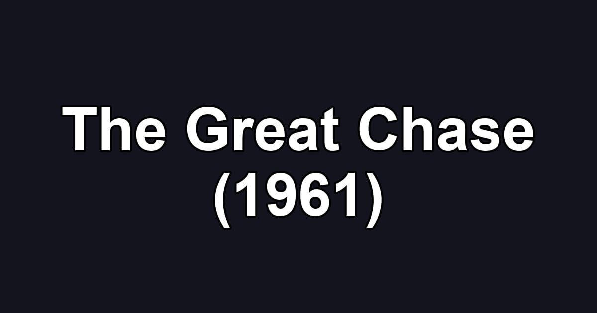 The Great Chase (1961)