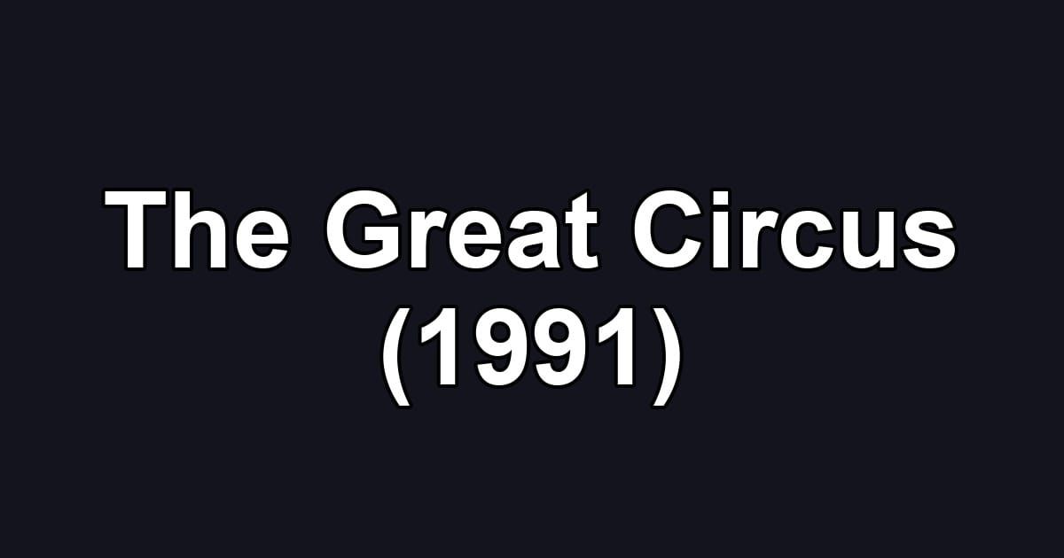 The Great Circus (1991)