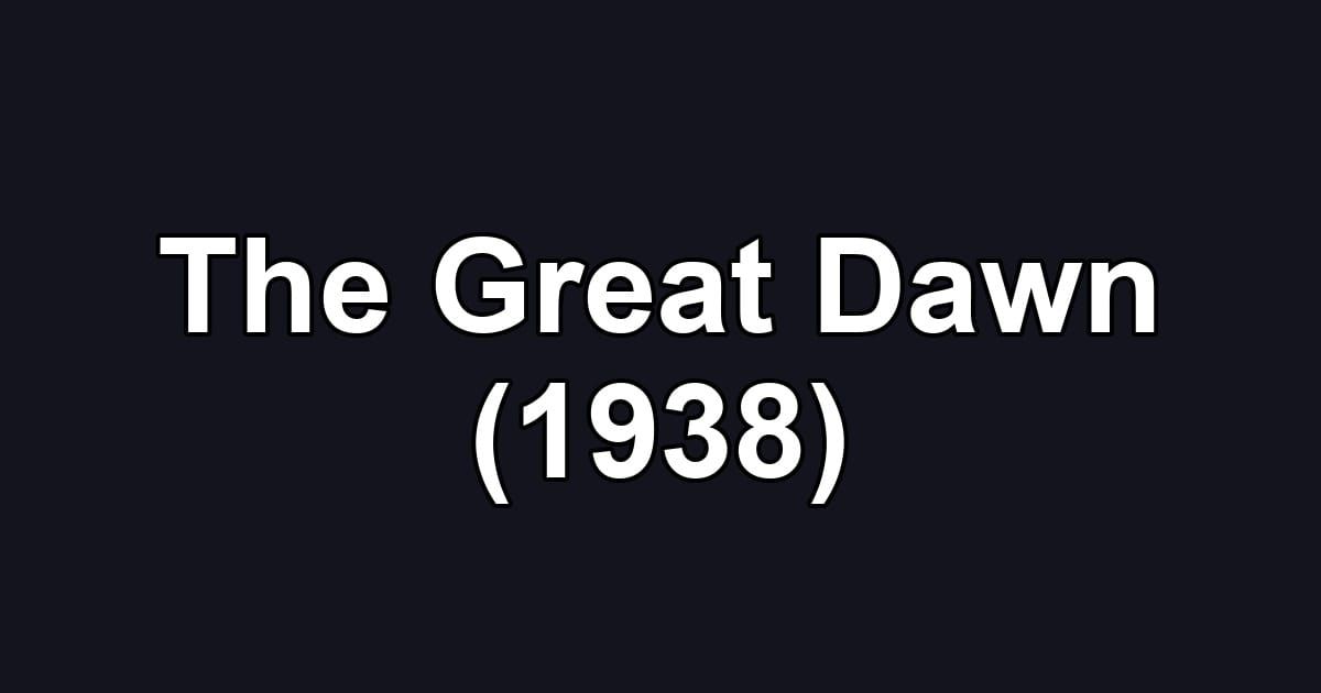 The Great Dawn (1938)