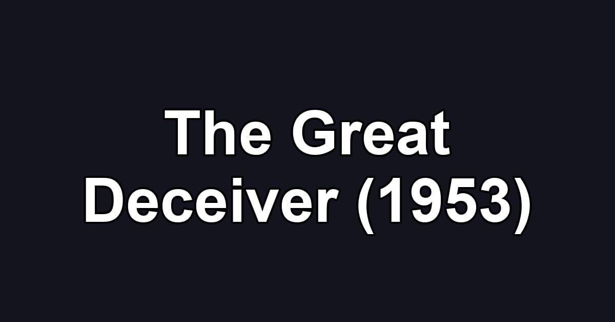 The Great Deceiver (1953)