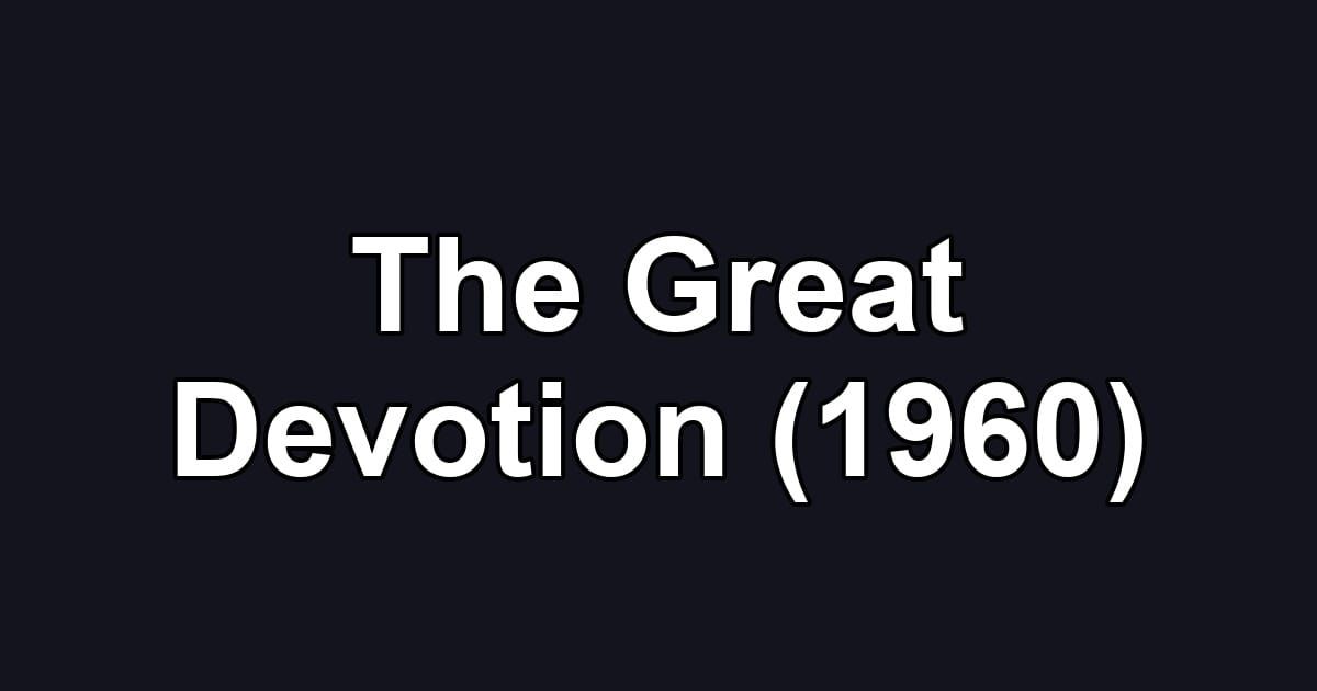 The Great Devotion (1960)